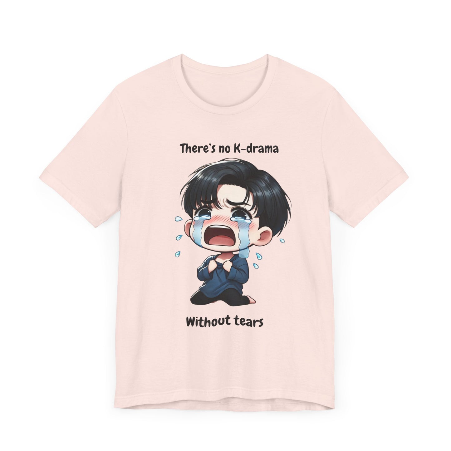 K-Drama Fan Short Sleeve Tee - "There's No K-Drama Without Tears"