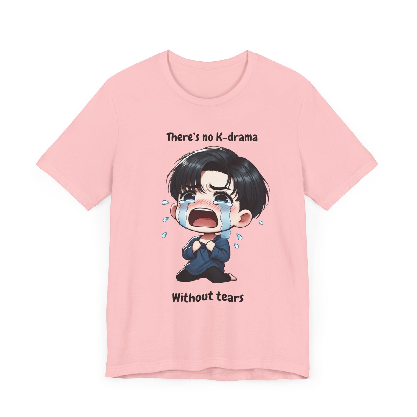 K-Drama Fan Short Sleeve Tee - "There's No K-Drama Without Tears"